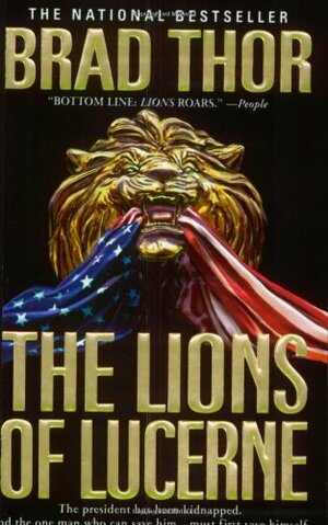 The Lions of Lucerne by Brad Thor