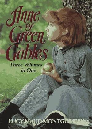 Anne Of Green Gables: 3 Volumes In 1 by Rh Value Publishing, Rh Value Publishing
