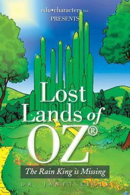 Lost Lands of Oz: The Rain King Is Missing by Janet Kelly
