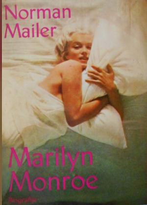 Marilyn: Biografija by Norman Mailer