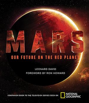 Mars: Our Future on the Red Planet by Leonard David