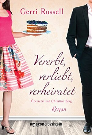 Vererbt, verliebt, verheiratet by Gerri Russell