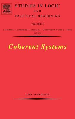 Coherent Systems, Volume 2 by Karl Schlechta