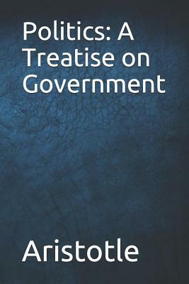 Politics: A Treatise on Government by Aristotle