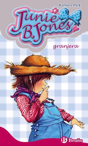 Junie B. Jones granjera by Barbara Park