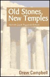 Old Stones, New Temples: Ancient Greek Paganism Reborn by Drew Campbell