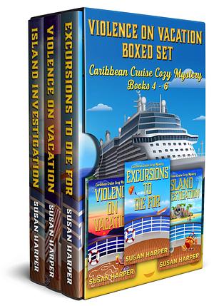 Violence on Vacation Boxed Set: Caribbean Cruise Cozy Mystery, Books 4 - 6 by Susan Harper, Susan Harper