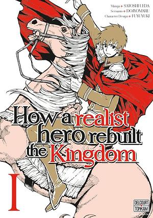 How a Realist Hero Rebuilt the Kingdom T1 by Satoshi Ueda, Dojyomaru