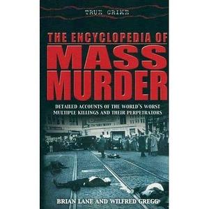 Encyclopedia of Mass Murder Pb by Brian Lane, Wilfred Gregg