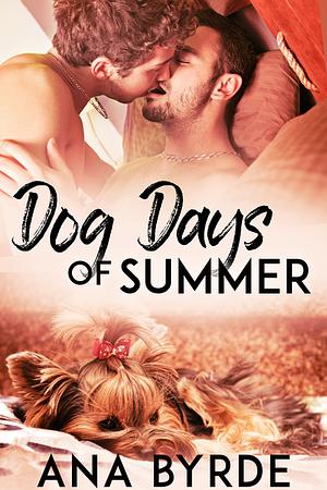 Dog Days of Summer by Ana Byrde