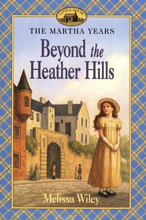 Beyond the Heather Hills by Renée Graef, Melissa Wiley