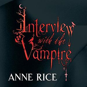 Interview with the Vampire by Anne Rice