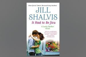 It Had to Be You by Jill Shalvis