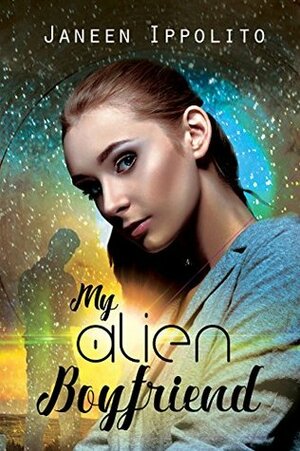 My Alien Boyfriend (The Accidental Alien Romance Chronicles, #1) by Janeen Ippolito