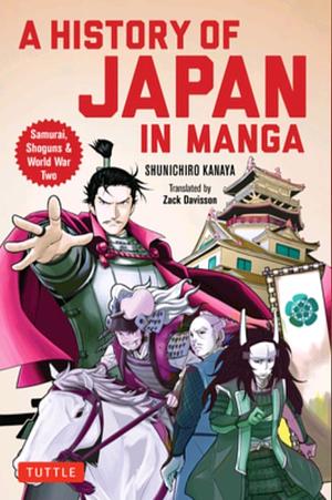 A History of Japan in Manga: Samurai, Shoguns and World War II by Kanaya Shunichiro