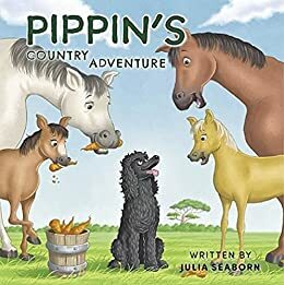 Pippin's Country Adventure by Julia Seaborn