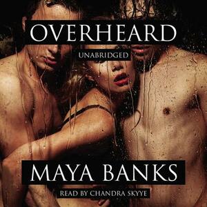 Overheard by Maya Banks