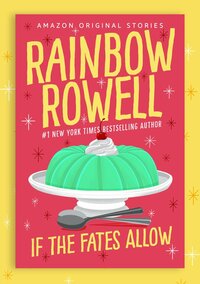 If the Fates Allow: A Short Story by Rainbow Rowell