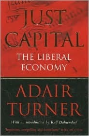 Just Capital: The Liberal Economy by Adair Turner