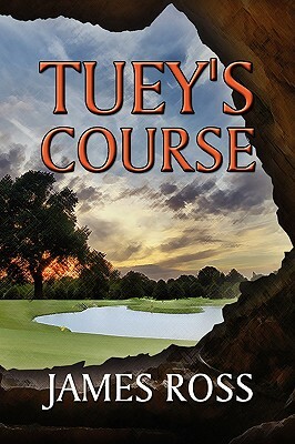 Tuey's Course by James Ross