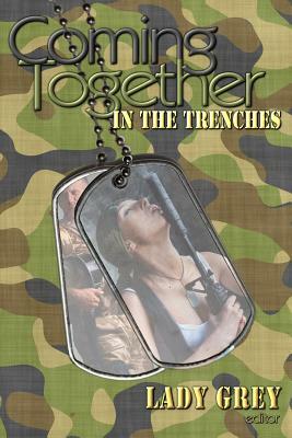 Coming Together: In the Trenches by Annabeth Leong, Di Topaz, Skilja Peregrinarius