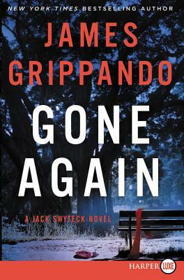 Gone Again: A Jack Swyteck Novel by James Grippando