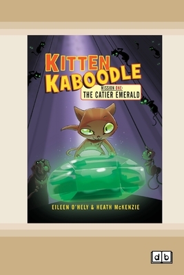 The Catier Emerald: Kitten Kaboodle: Missin One (Dyslexic Edition) by Eileen O'Hely