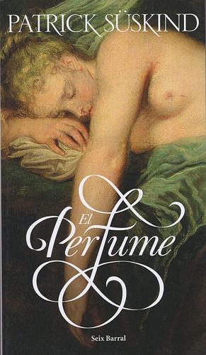 El perfume: historia de un asesino by Patrick Süskind