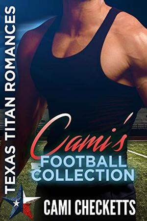 Cami's Football Collection: Texas Titan Romance by Cami Checketts