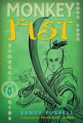 Samurai Kids #4: Monkey Fist by Sandy Fussell