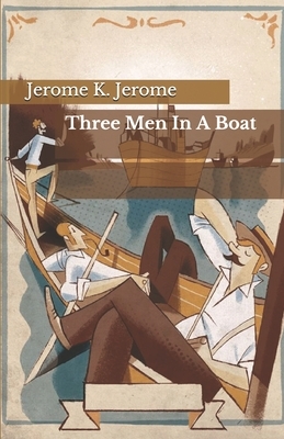 Three Men In A Boat by Jerome K. Jerome