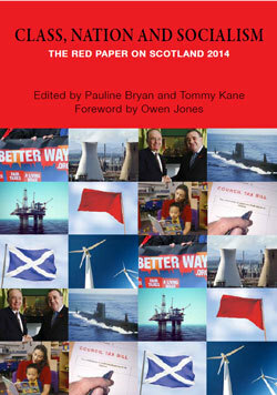 Class, Nation and Socialism, The Red Paper on Scotland 2014 by Tommy Kane, Pauline Bryan