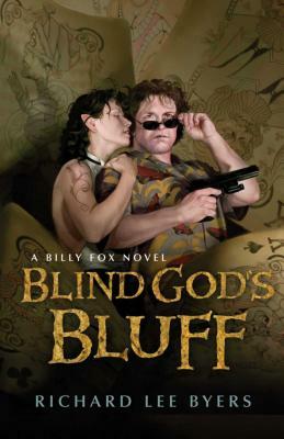 Blind God's Bluff by Richard Lee Byers