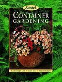 Container Gardening by Sunset Books, Cynthia Overbeck Bix