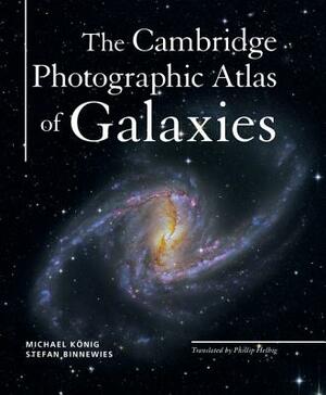The Cambridge Photographic Atlas of Galaxies by Stefan Binnewies, Michael König