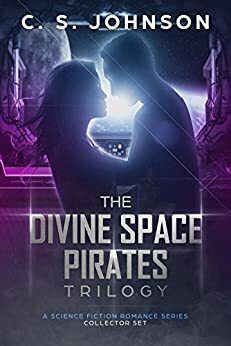 The Divine Space Pirates Trilogy by C.S. Johnson