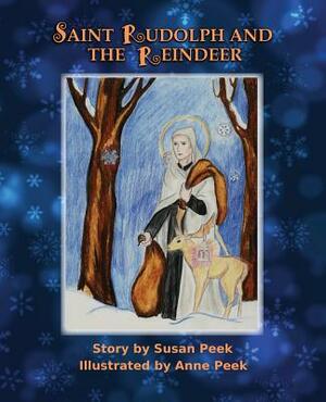 Saint Rudolph and the Reindeer: A Christmas Story by Susan Peek