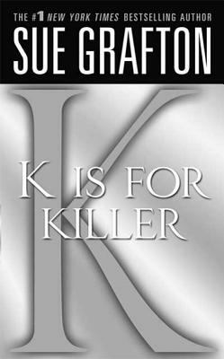 "k" Is for Killer: A Kinsey Millhone Novel by Sue Grafton