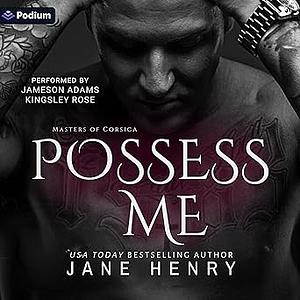 Possess Me by Jane Henry