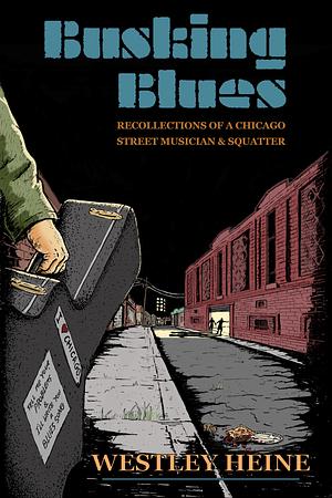 Busking Blues: Recollections of a Chicago Street Musician &amp; Squatter by Michele McDannold