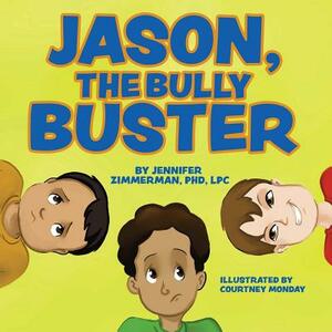 Jason, the Bully Buster by Jennifer Zimmerman