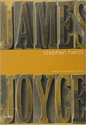 Stephen herói by James Joyce, José Roberto O'Shea