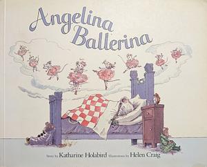 Angelina Ballerina by Helen Craig, Katharine Holabird