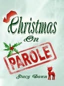 Christmas On Parole by Stacy Dawn