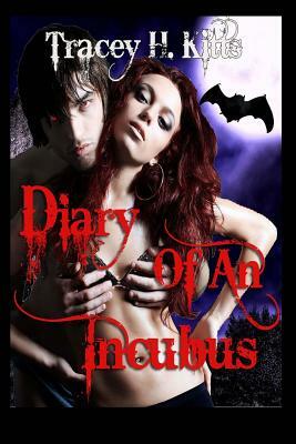 Diary of an Incubus by Tracey H. Kitts