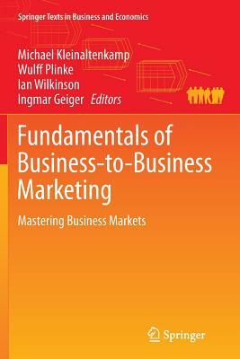 Fundamentals of Business-To-Business Marketing: Mastering Business Markets by 