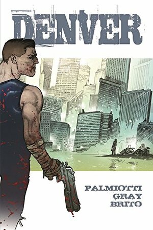 DENVER by Jimmy Palmiotti, Justin Gray