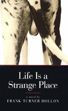 Life Is a Strange Place by Frank Turner Hollon