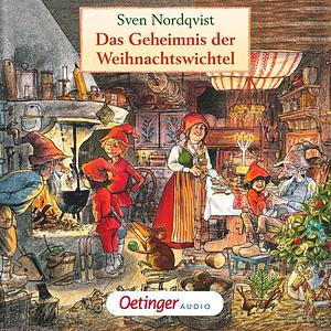 Das Geheimnis der Weihnachtswichtel by Sven Nordqvist