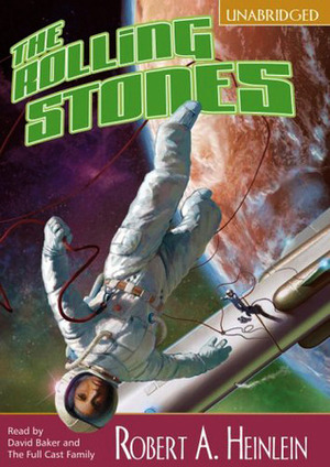 The Rolling Stones (Heinlein's Juveniles, #6) by Caroline Fitzgerald, David Baker, Spencer Murphy, Robert A. Heinlein